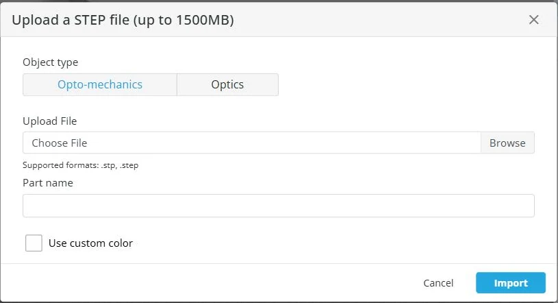 The Upload a STEP file dialog: an Object type switch between Opto-mechanics and Optics, a file chooser, a Part name field and a Use custom color checkbox